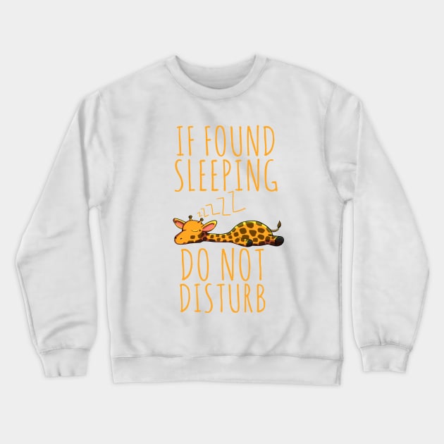 If found sleeping do not disturb sleeping giraffe cute Crewneck Sweatshirt by Iteeaz